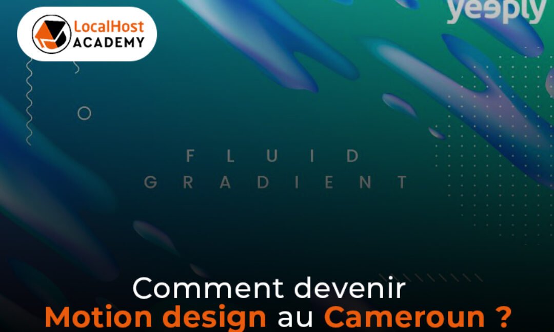 Comment devenir motion designer au Cameroun ?