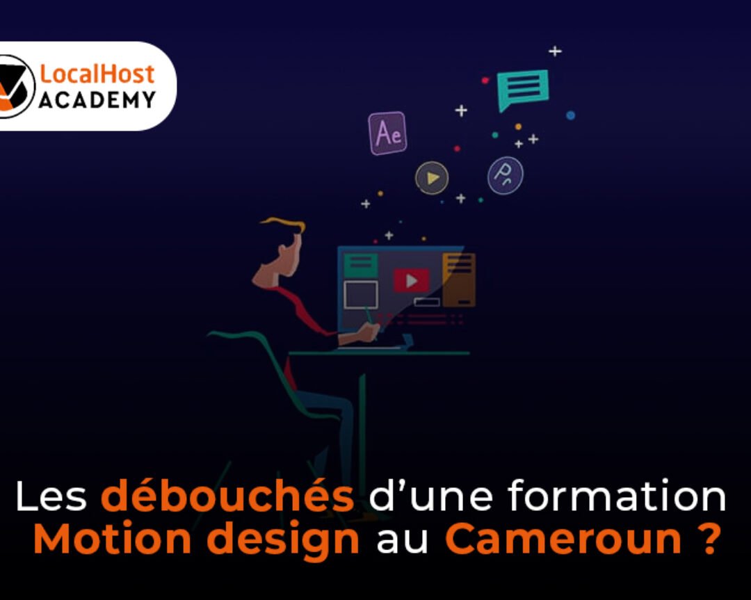 Les débouchés d’une formation en motion design au Cameroun
