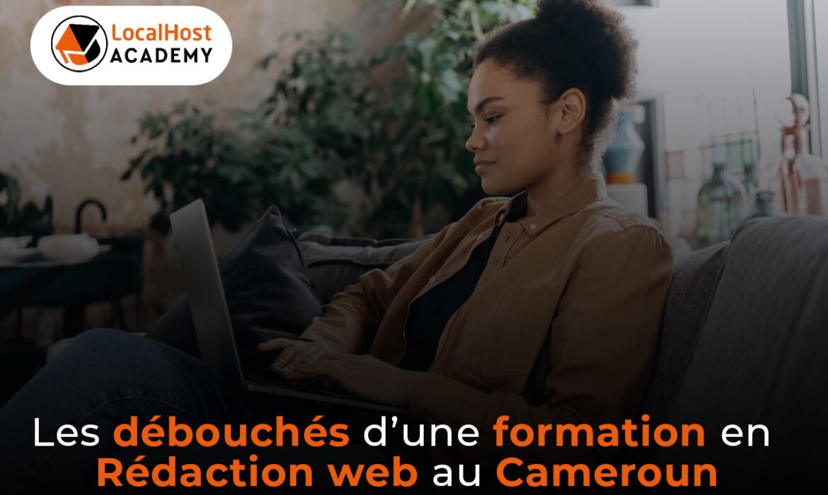 Les débouchés d’une formation en rédaction web au Cameroun