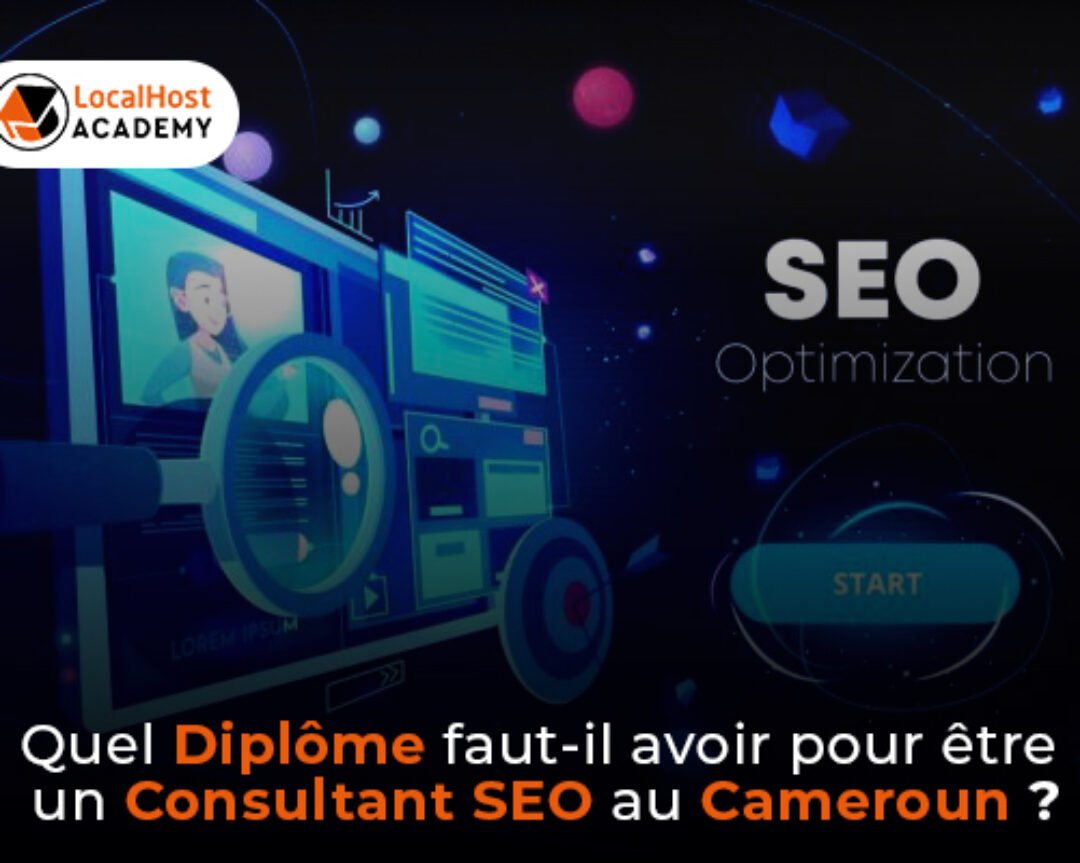 Quel diplôme faut-il avoir pour être un consultant SEO au Cameroun