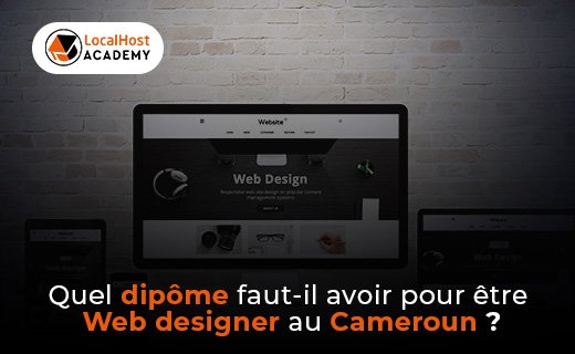 Quel diplôme faut-il avoir pour être un webdesigner au Cameroun ?