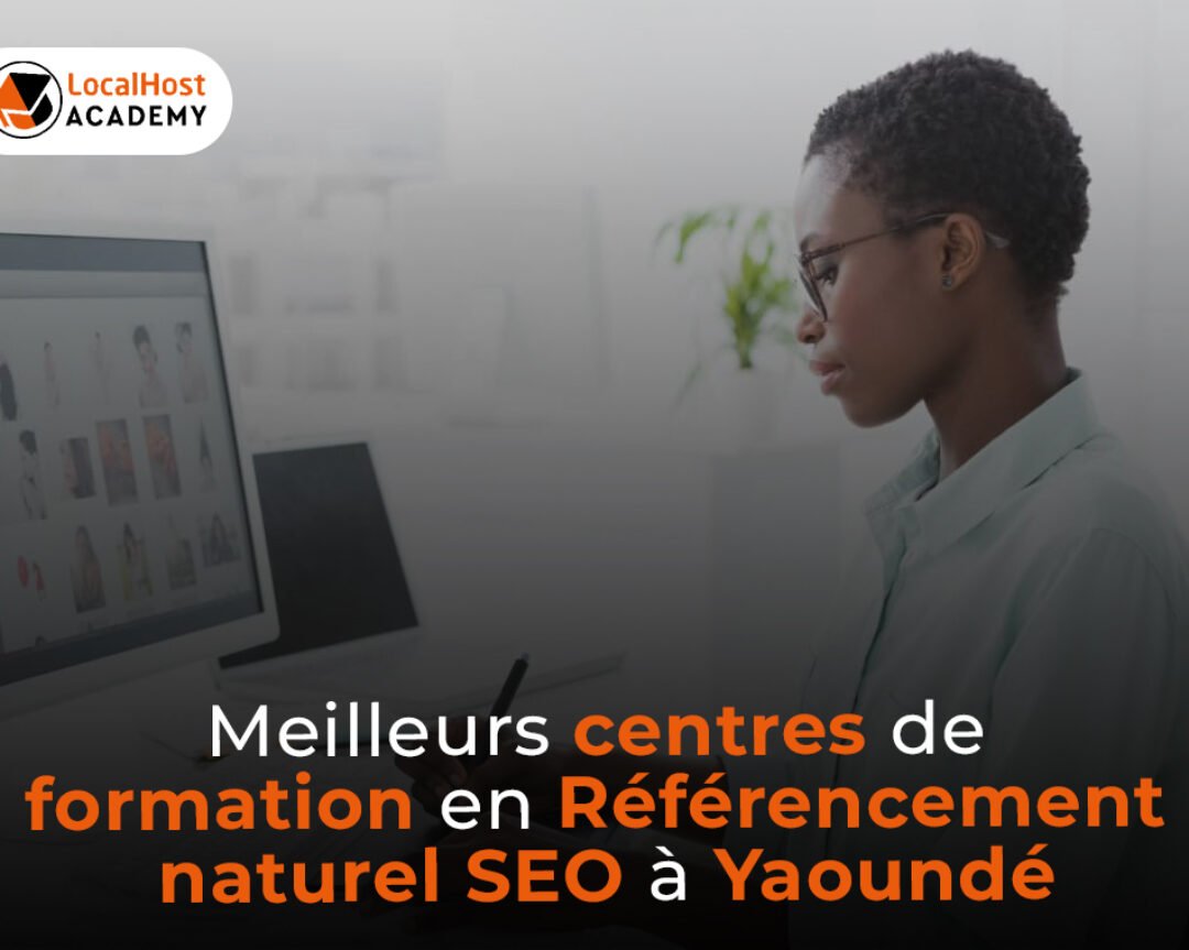 Meilleurs centre de formation en référencement naturel SEO à Yaoundé