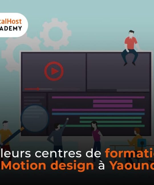 Meilleurs centre de formation en motion design à Yaoundé