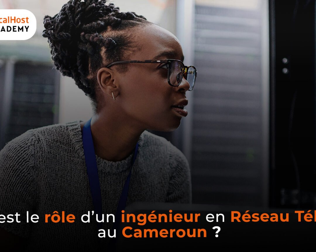 Quel est le rôle d’un ingénieur en réseau et télécom au Cameroun