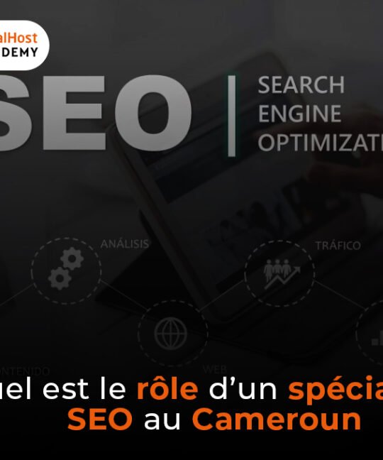 Quel est le rôle d’un spécialiste SEO au Cameroun