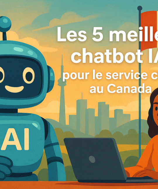 les 05 meilleurs chatbot ia pour le service client au canada