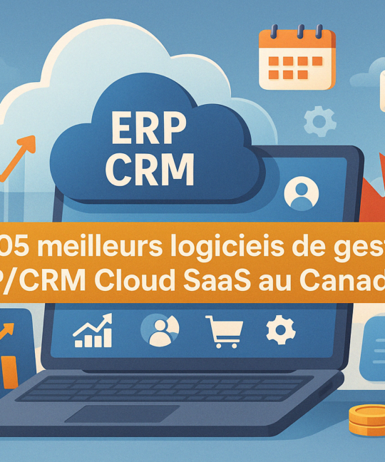 Les 05 meilleurs logiciels de gestion ERP/CRM Cloud SaaS au Canada